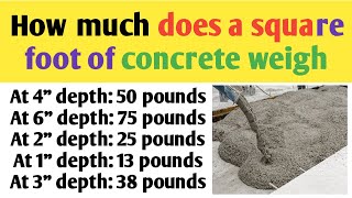 How much does a square foot of concrete weigh | Weight of concrete per square foot in Pounds