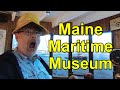 MAINE MARITIME MUSEUM in Bath Maine - An AWESOME Place to spend a day or two