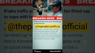 Karnataka Cop’s Fan Cap Hack Beats Heat on Duty Goes Viral #KarnatakaPolice #HeatHack