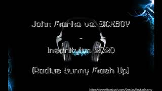 John Marks vs. SICKBOY - Insanitylan 2020 (Radius Sunny Mash Up) + DL