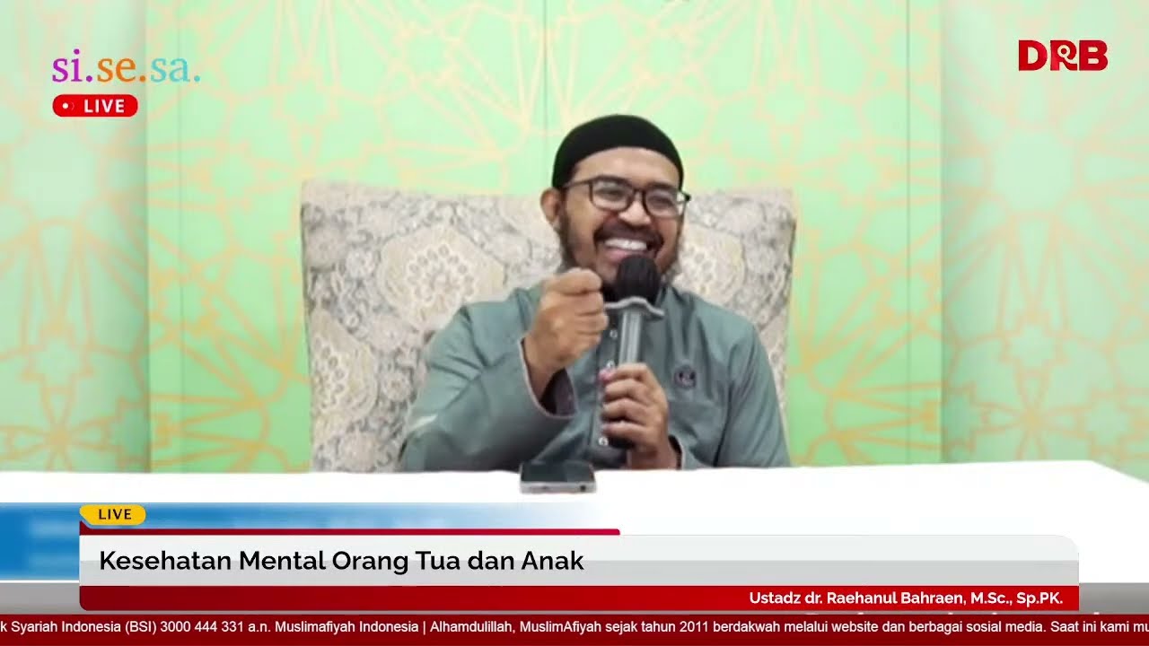 Kesehatan Mental Orang Tua dan Anak | Ustadz dr. Raehanul Bahraen, M.Sc., Sp.PK.