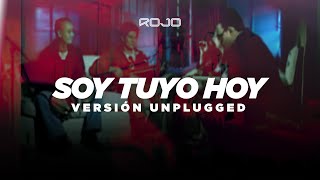 ROJO - Soy Tuyo Hoy (Video Oficial - Versión Unplugged) chords