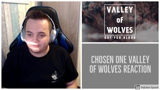 Chosen One · Valley Of Wolves  REACTION