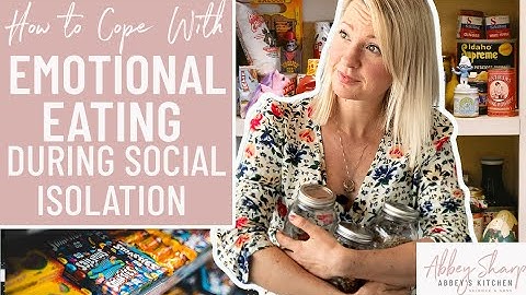 Emotional Eating During Social Isolation for COVID-19 Coronavirus (YES, This is VERY NORMAL!)