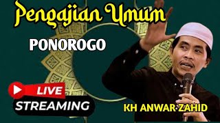 LIVE KH ANWAR ZAHID | PENGAJIAN UMUM DALAM RANGKA TASYAKURAN WALIMATUL KHITAN PONOROGO
