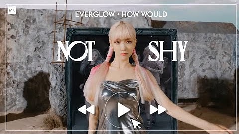 EVERGLOW sing NOT SHY by ITZY // Line distribution