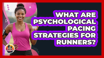 What Are Psychological Pacing Strategies For Runners? - All Sorts Of Running