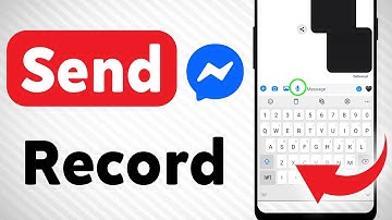 How To Send Record On Messenger (Updated)