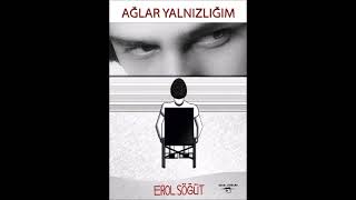 Erol Söğüt - Ağlar Yalnızlığım Kitabı - İyi Ki Doğdun Şiiri