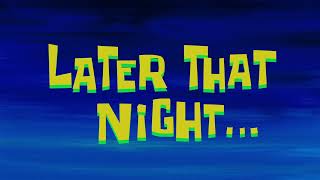 Later That Night... | SpongeBob Time Card #197