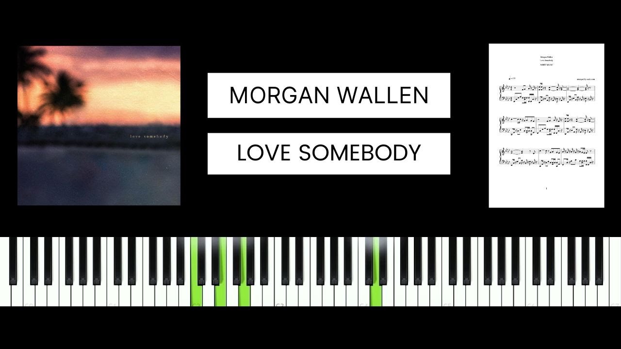 Morgan Wallen - Love Somebody (BEST PIANO TUTORIAL & COVER) Morgan Wallen - Love Somebody (BEST PIANO TUTORIAL & COVER)
