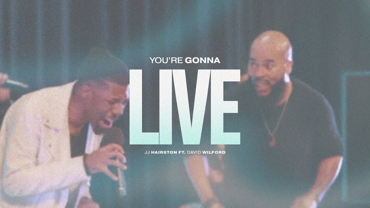 You're Gonna Live (Official Video) | JJ Hairston feat. David Wilford You're Gonna Live (Official Video) | JJ Hairston feat. David Wilford