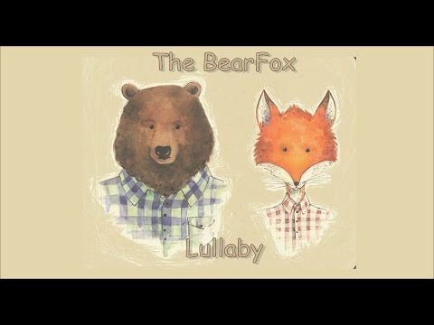 The Bearfox - Lullaby (Lyrics)