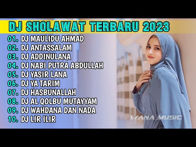 DJ SHOLAWAT TERBARU 2023 - DJ SHOLAWAT MAULIDU AHMAD X ANTASSALAM X ADDINULANA FULL ALBUM TERBARU class=