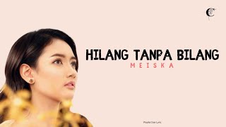 Hilang Tanpa Bilang - Meiska (LIRIK)