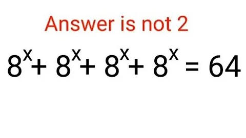8^x + 8^x + 8^x + 8^x = 64. Answer is not 2. 99% failed this Ukraine math test! #indices #algebra