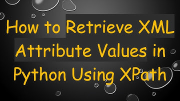 How to Retrieve XML Attribute Values in Python Using XPath