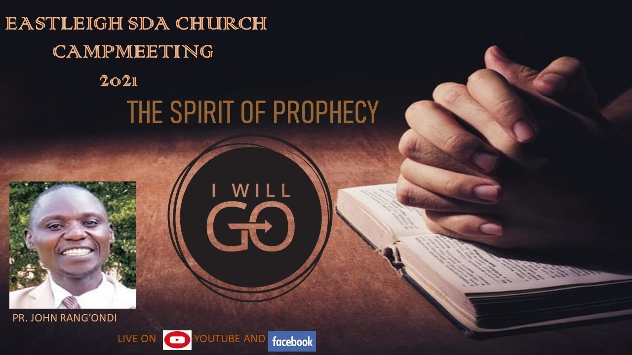 Spirit Of Prophecy Eastleigh Sda Campmeeting Day 3 170820 Youtube