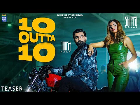 10 Outta 10 ( teaser ) | Shipra Goyal ft Amrit Maan | Dj Flow | B2 Gether | New Punjabi Songs 2022