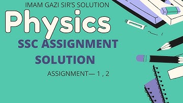 SSC physics assignment 1-2