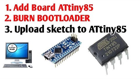 How to burn bootloader Attiny85 and add board ATtiny85 to Arduino IDE