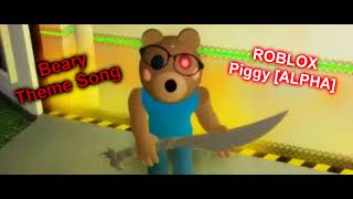 Piggy ROBLOX Beary Theme Song.  ( A Piggy [ALPHA] SoundTrack )