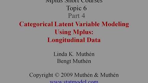 Categorical latent variable modeling with longitudinal data, Mplus Topic 6, Part 4