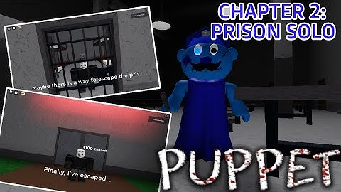Puppet | Prison Chapter 2 [SOLO ESCAPE]