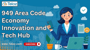 949 Area Code: Exploring the Economy, Innovation, and Tech Hub of California! | Teloz