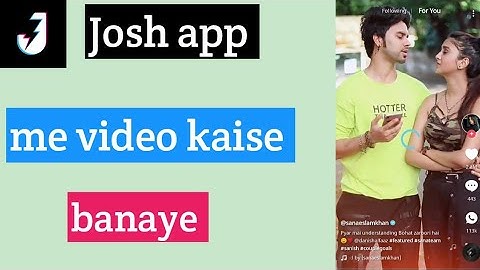 Josh app me video kaise banaye | how to create a video in Josh app | Josh app