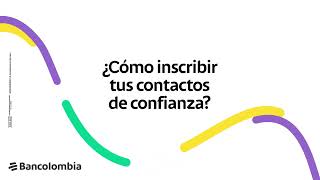 Bancolombia | ¿Cómo inscribir tus contactos de confianza en App A la mano? En tan solo 4 pasos