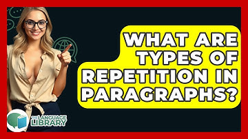 What Are Types Of Repetition In Paragraphs? - The Language Library