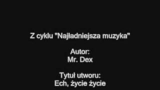 Mister Dex - Ech, życie życie chords