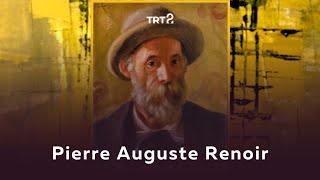 Pierre Auguste Renoir Bir Resim Bir Hikaye