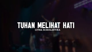 Tuhan Melihat Hati - Citra Scholastika (Lirik) || Lagu Rohani Kristen Pilihan Terbaik 2025