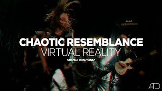 'Virtual Reality' |  MUSIC VIDEO | Chaotic Resemblance