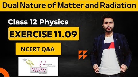 Exercise 11.9 Physics Class 12 | Exercise 11.9 Class 12 Physics | Exercise 11.9 physics class 12th