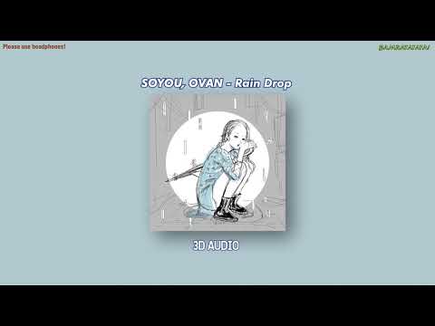 [3D AUDIO] SOYOU, OVAN - Rain Drop  (PLEASE USE HEADPHONES!)