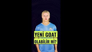 Erling Haaland yeni keçi mi?