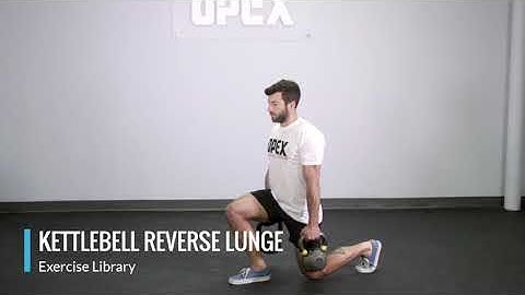 Kettlebell Reverse Lunge - OPEX Exercise Library