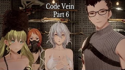 FRIENDS AT HOME BASE! | Code Vein Part 6