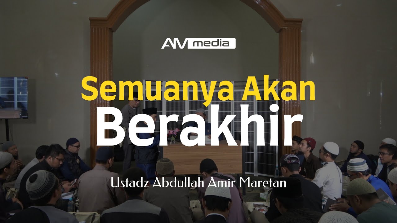 DAUROH AHKAMUL JANAIZ Ustadz Abdullah Amir Maretan - Semuanya Akan Berakhir (Sesi 1)