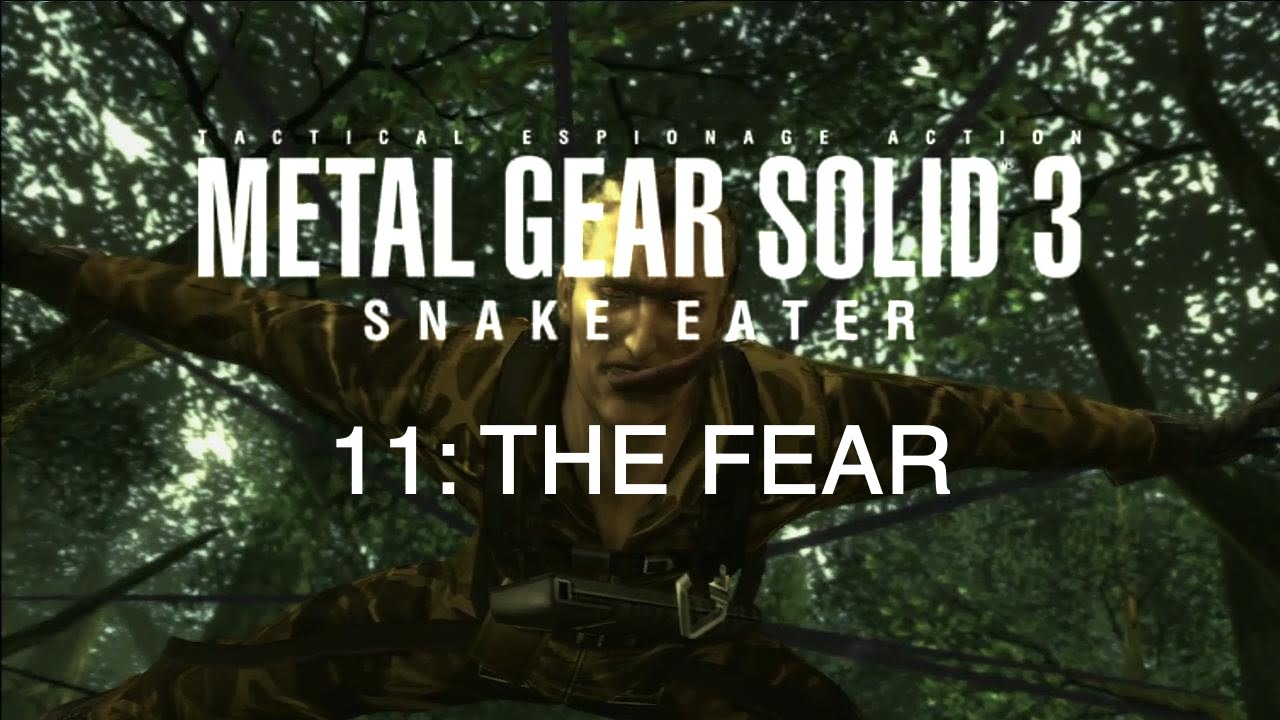 Metal Gear Solid 3 Snake Eater - Part 11: The Fear - YouTube