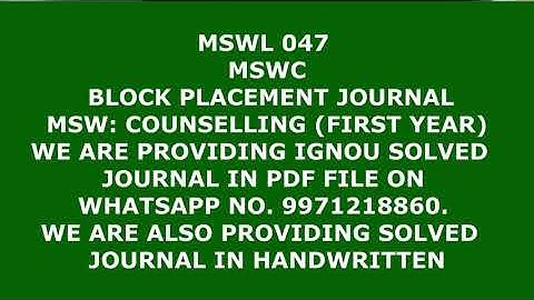 MSWL 047  |  Block Placement Journal |  MSW: COUNSELLING (FIRST YEAR) |  WhatsApp no. 9971218860