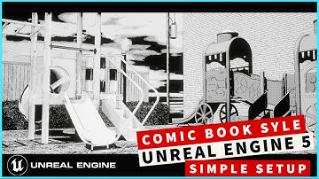 Comic Book Style in Unreal Engine 5 Easy Setup!