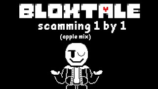 BLOXTALE - Scamming 1 by 1 (Apple Mix) - A Roblox Megalovania