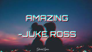 Juke Ross - AMAZING