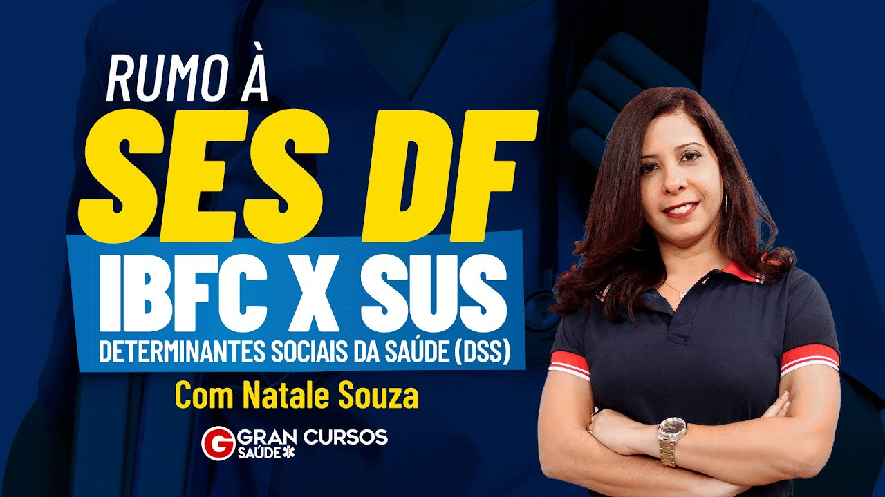Rumo à SES DF - IBFC X SUS - Determinantes Sociais da Saúde (DSS) com Natale Souza
