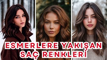 Esmerlere Yakışan Saç Renkleri Nedir, Nasıl Seçilir?