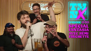 TMNX² - 040 - RÉMI FRÉCHETTE POUR LE FESTIVAL FANTASIA